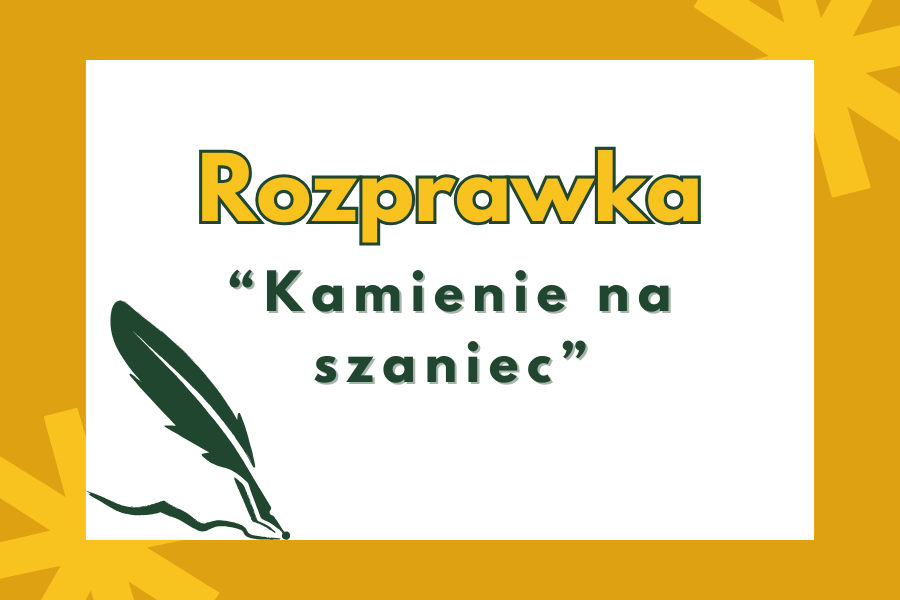 Rozprawka Kamienie na szaniec