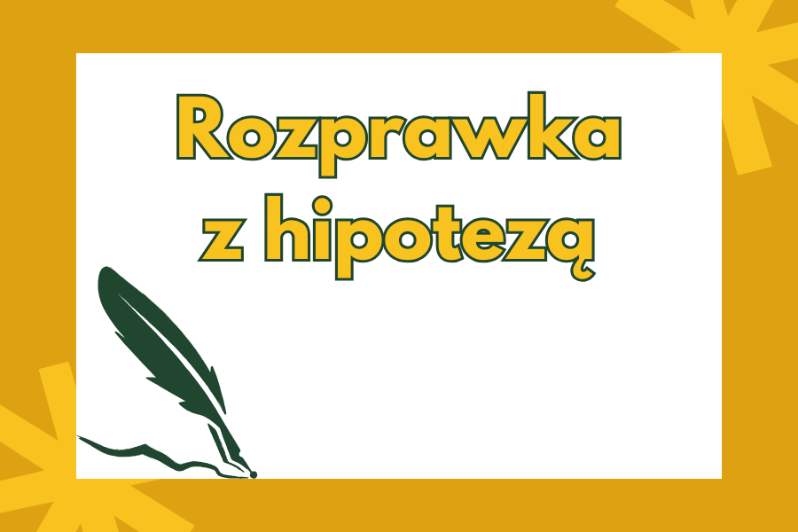 rozprawka z hipotezą